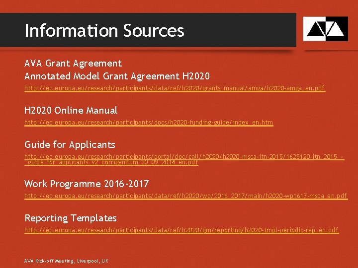 Information Sources AVA Grant Agreement Annotated Model Grant Agreement H 2020 http: //ec. europa.