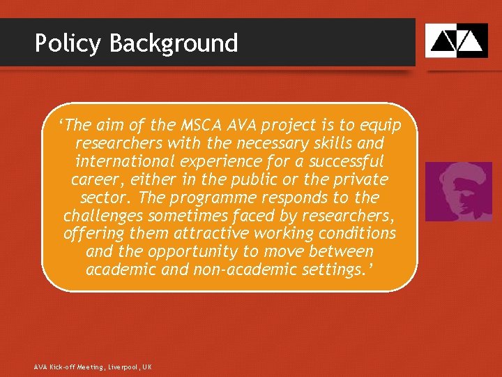 Policy Background ‘The aim of the MSCA AVA project is to equip researchers with