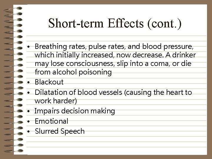 Short-term Effects (cont. ) • Breathing rates, pulse rates, and blood pressure, which initially