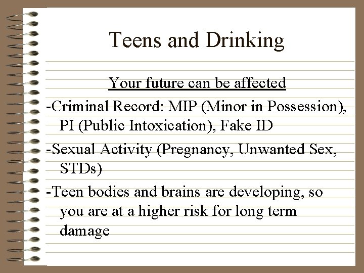 Teens and Drinking Your future can be affected -Criminal Record: MIP (Minor in Possession),