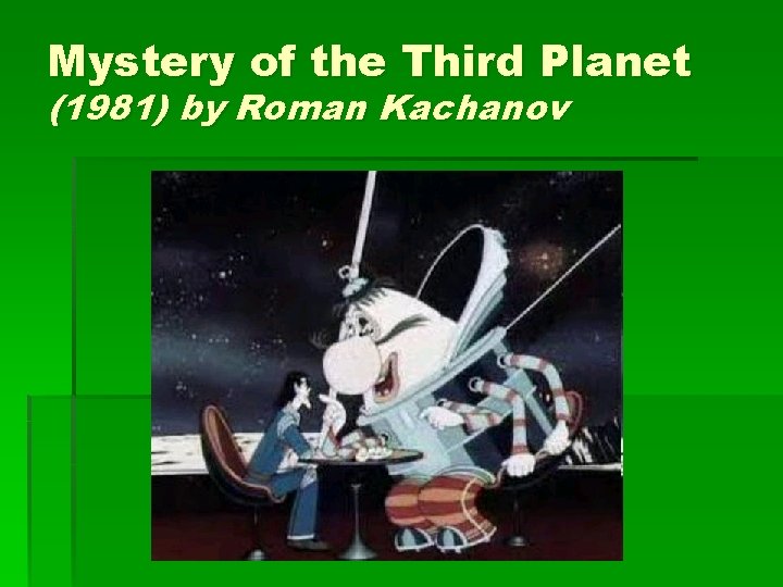 Mystery of the Third Planet (1981) by Roman Kachanov 