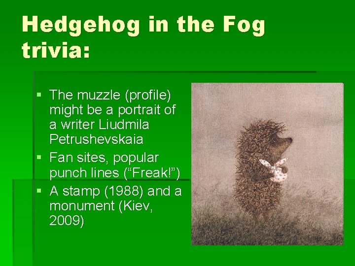 Hedgehog in the Fog trivia: § The muzzle (profile) might be a portrait of