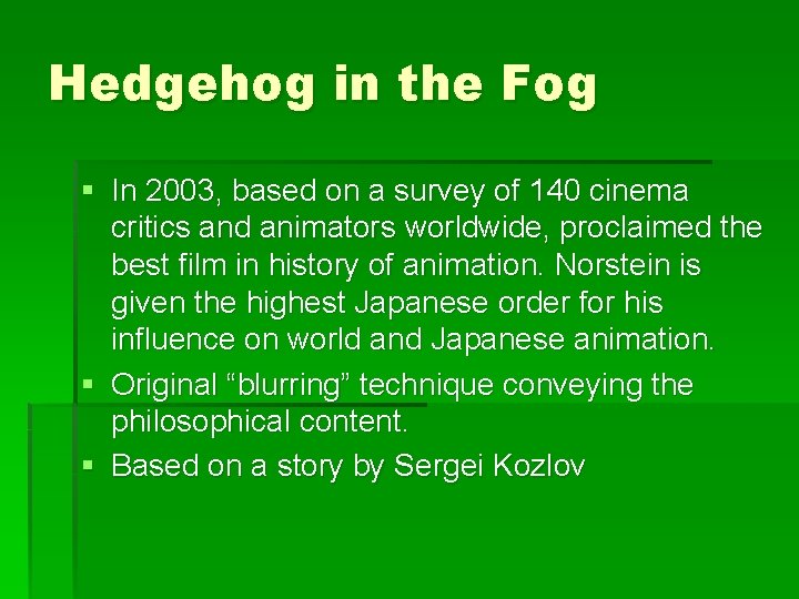 Hedgehog in the Fog § In 2003, based on a survey of 140 cinema