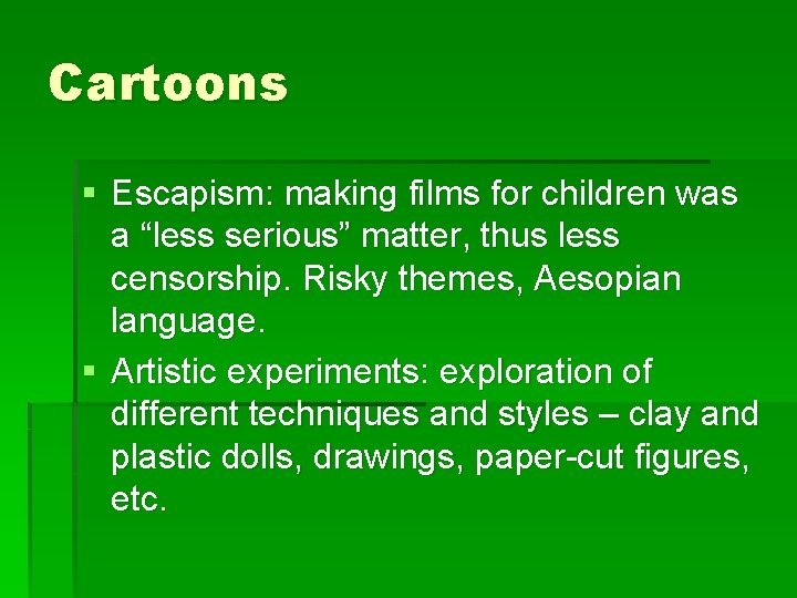 Cartoons § Escapism: making films for children was a “less serious” matter, thus less