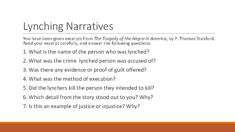 Lynching Narratives You have been given excerpts from The Tragedy of the Negro in