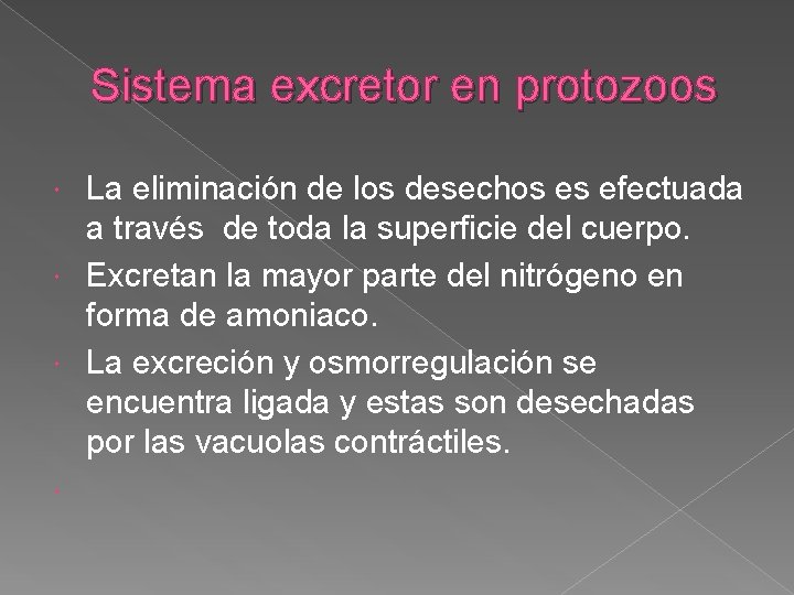 Sistema excretor en protozoos La eliminación de los desechos es efectuada a través de