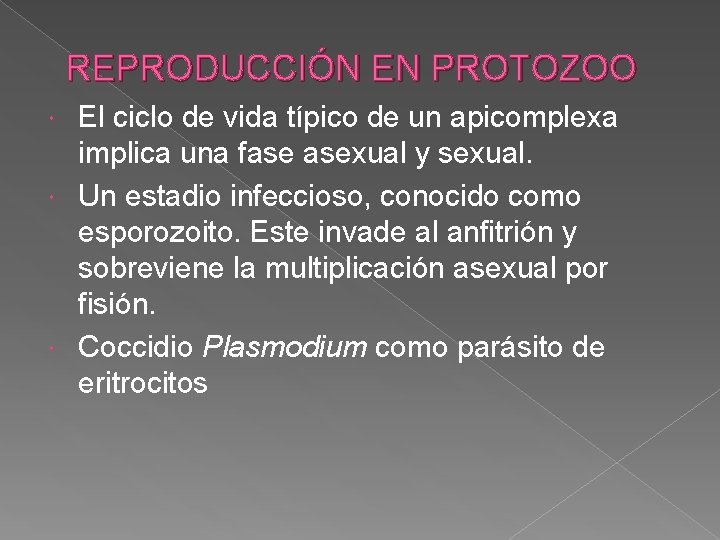 REPRODUCCIÓN EN PROTOZOO El ciclo de vida típico de un apicomplexa implica una fase