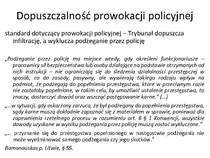 Dopuszczalność prowokacji policyjnej standard dotyczący prowokacji policyjnej – Trybunał dopuszcza infiltrację, a wyklucza podżeganie