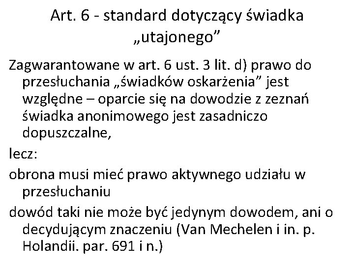 Art. 6 - standard dotyczący świadka „utajonego” Zagwarantowane w art. 6 ust. 3 lit.