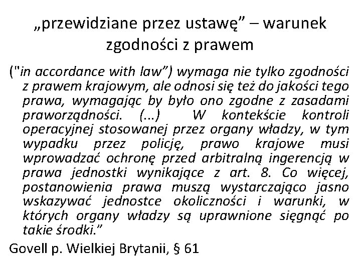 „przewidziane przez ustawę” – warunek zgodności z prawem ("in accordance with law”) wymaga nie