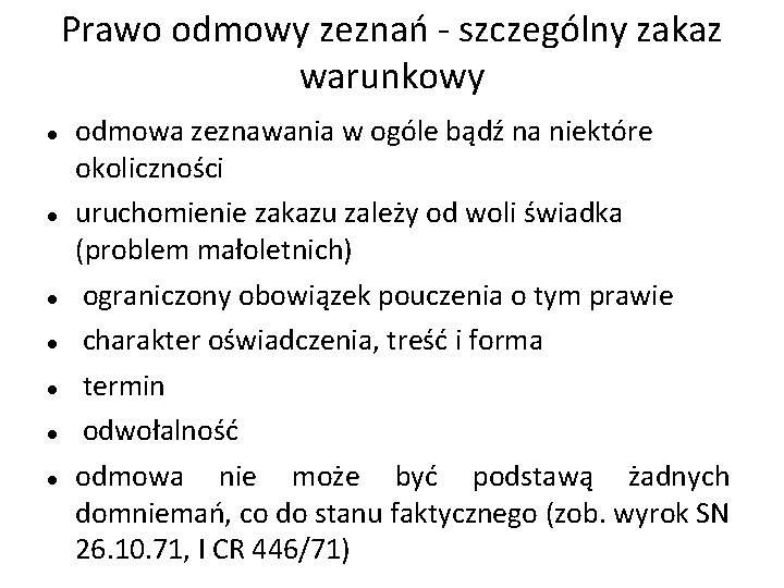 Prawo odmowy zeznań - szczególny zakaz warunkowy odmowa zeznawania w ogóle bądź na niektóre