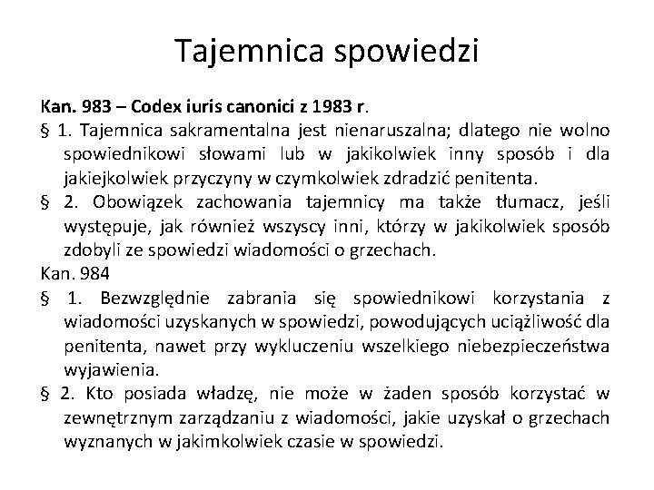 Tajemnica spowiedzi Kan. 983 – Codex iuris canonici z 1983 r. § 1. Tajemnica