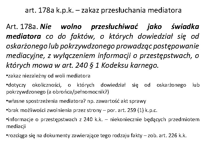 art. 178 a k. p. k. – zakaz przesłuchania mediatora Art. 178 a. Nie