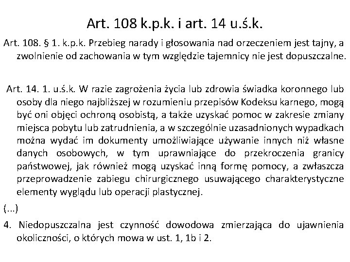 Art. 108 k. p. k. i art. 14 u. ś. k. Art. 108. §