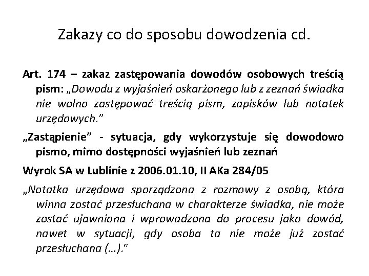 Zakazy co do sposobu dowodzenia cd. Art. 174 – zakaz zastępowania dowodów osobowych treścią