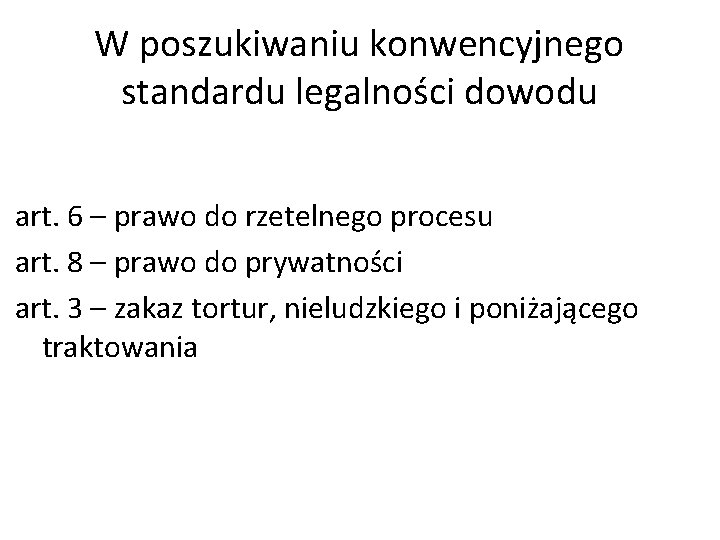 W poszukiwaniu konwencyjnego standardu legalności dowodu art. 6 – prawo do rzetelnego procesu art.