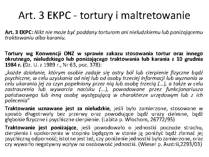 Art. 3 EKPC - tortury i maltretowanie Art. 3 EKPC: Nikt nie może być