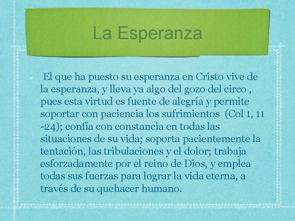 La Esperanza El que ha puesto su esperanza en Cristo vive de la esperanza,