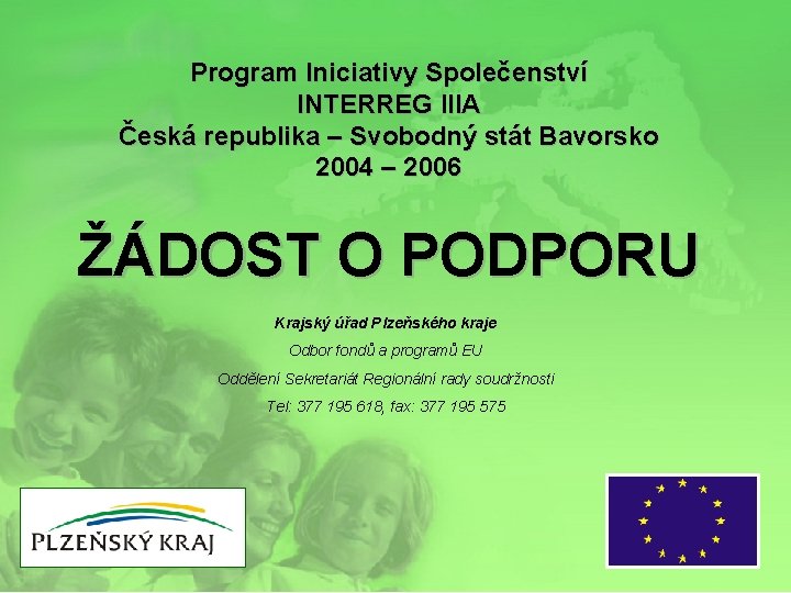 Program Iniciativy Společenství INTERREG IIIA Česká republika – Svobodný stát Bavorsko 2004 – 2006