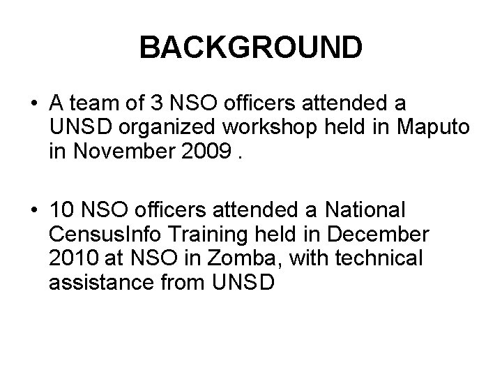 BACKGROUND • A team of 3 NSO officers attended a UNSD organized workshop held