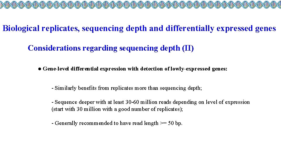 Biological replicates, sequencing depth and differentially expressed genes Considerations regarding sequencing depth (II) ●