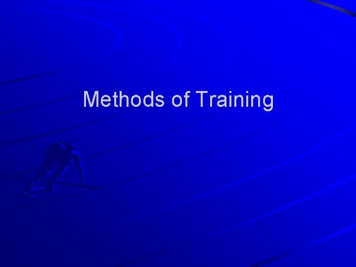 Methods of Training 