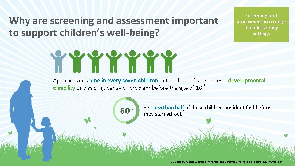 Why are screening and assessment important to support children’s well-being? Screening and assessment in