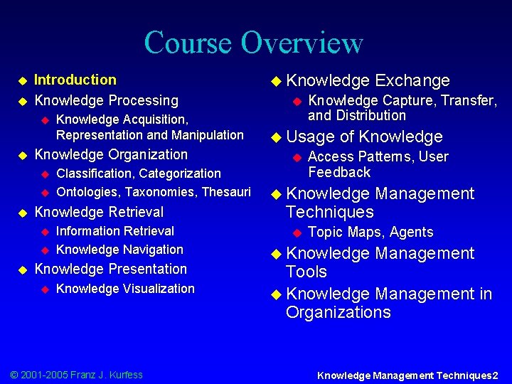 Course Overview u u Introduction Knowledge Processing u u Knowledge Organization u u u