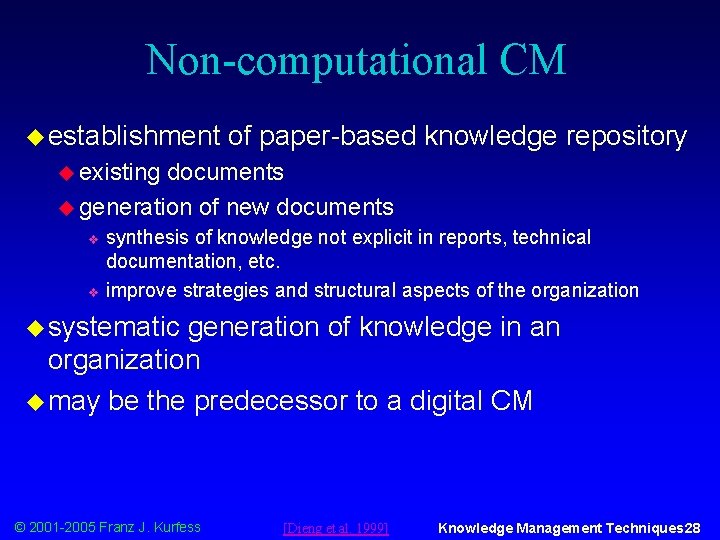 Non-computational CM u establishment of paper-based knowledge repository u existing documents u generation of