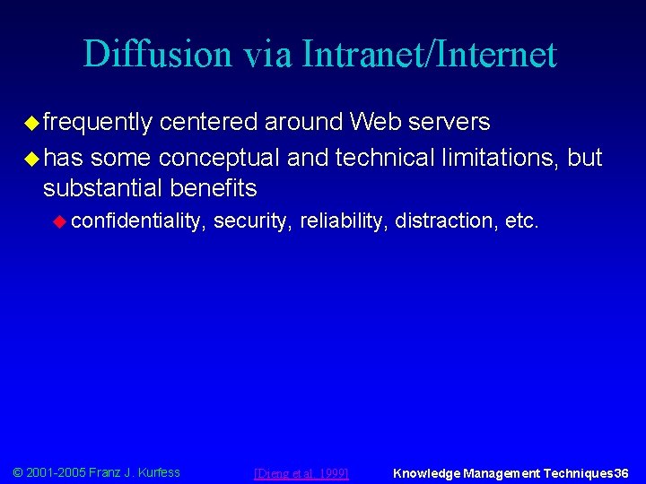 Diffusion via Intranet/Internet u frequently centered around Web servers u has some conceptual and