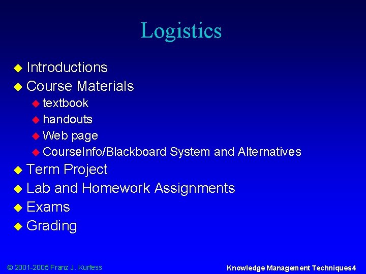 Logistics u Introductions u Course Materials u textbook u handouts u Web page u