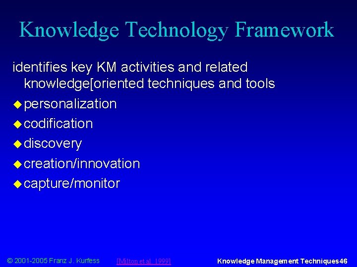 Knowledge Technology Framework identifies key KM activities and related knowledge[oriented techniques and tools u