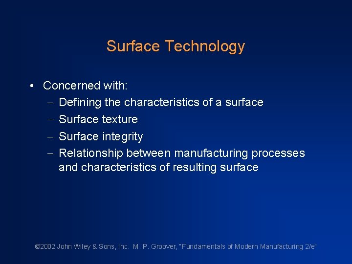 Surface Technology • Concerned with: - Defining the characteristics of a surface - Surface Surface Technology • Concerned with: - Defining the characteristics of a surface - Surface