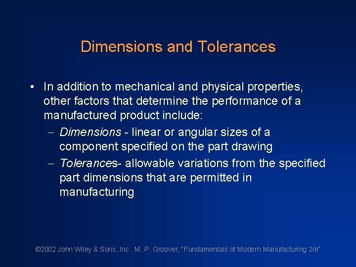 Dimensions and Tolerances • In addition to mechanical and physical properties, other factors that Dimensions and Tolerances • In addition to mechanical and physical properties, other factors that