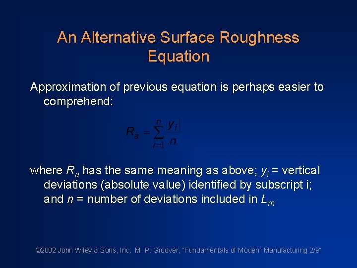An Alternative Surface Roughness Equation Approximation of previous equation is perhaps easier to comprehend: An Alternative Surface Roughness Equation Approximation of previous equation is perhaps easier to comprehend:
