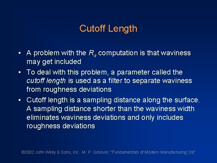 Cutoff Length • A problem with the Ra computation is that waviness may get Cutoff Length • A problem with the Ra computation is that waviness may get
