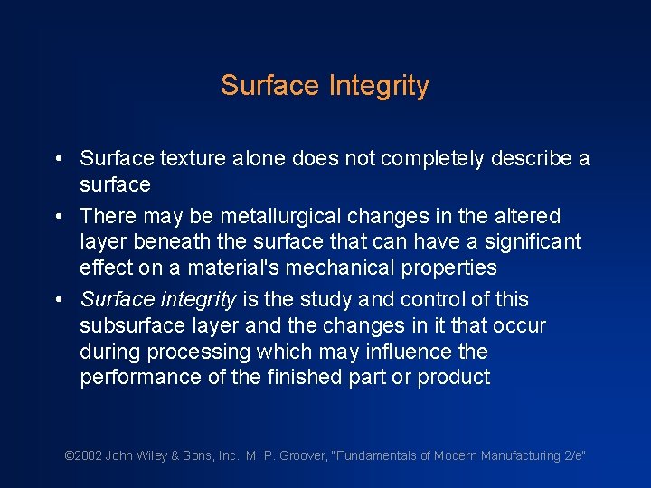 Surface Integrity • Surface texture alone does not completely describe a surface • There Surface Integrity • Surface texture alone does not completely describe a surface • There