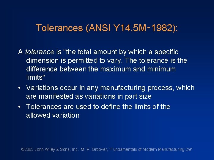 Tolerances (ANSI Y 14. 5 M‑ 1982): A tolerance is "the total amount by Tolerances (ANSI Y 14. 5 M‑ 1982): A tolerance is "the total amount by