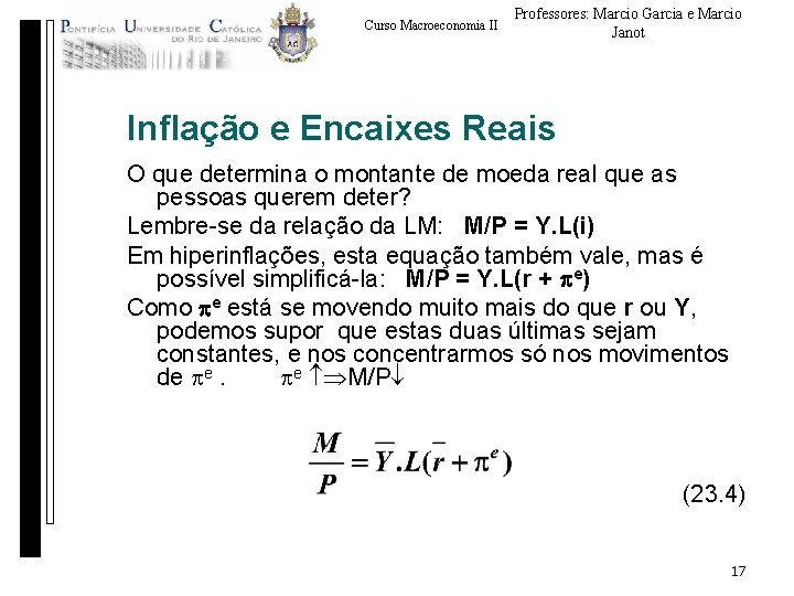 Curso Macroeconomia II Professores: Marcio Garcia e Marcio Janot Inflação e Encaixes Reais O