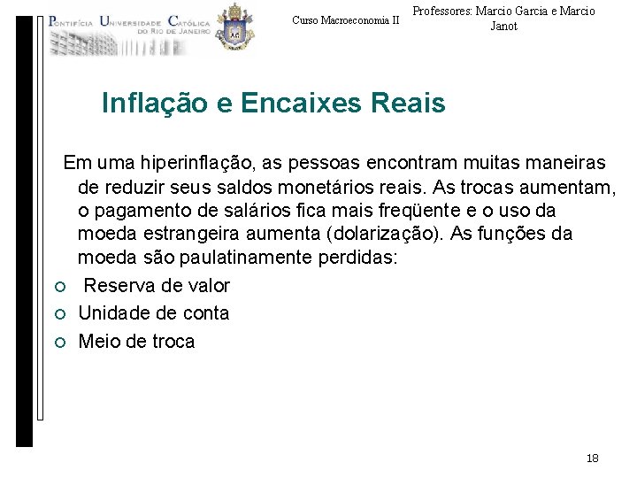 Curso Macroeconomia II Professores: Marcio Garcia e Marcio Janot Inflação e Encaixes Reais Em