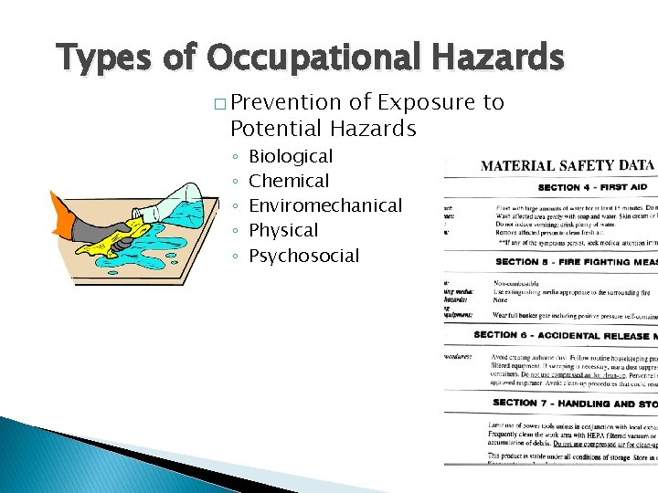 Types of Occupational Hazards � Prevention of Exposure to Potential Hazards ◦ ◦ ◦