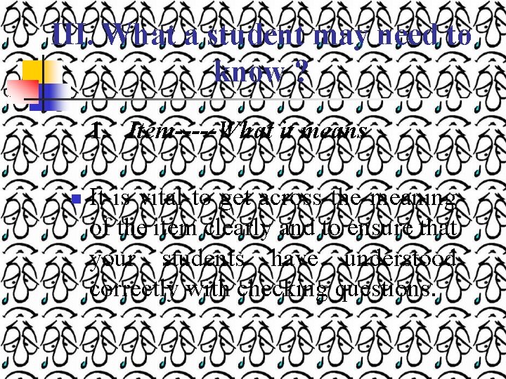 III. What a student may need to know ? 1. Item-----What it means n