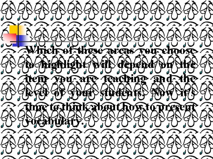 Which of these areas you choose to highlight will depend on the item you