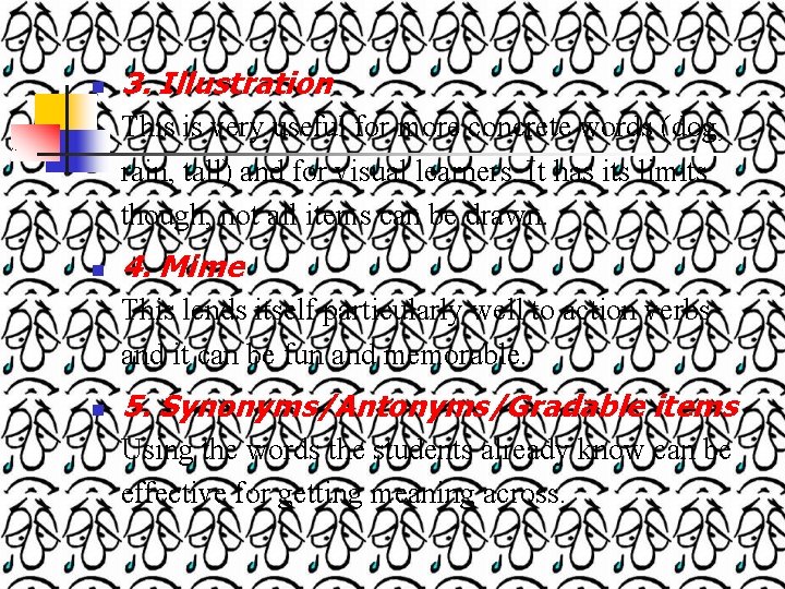 n 3. Illustration This is very useful for more concrete words (dog, rain, tall)