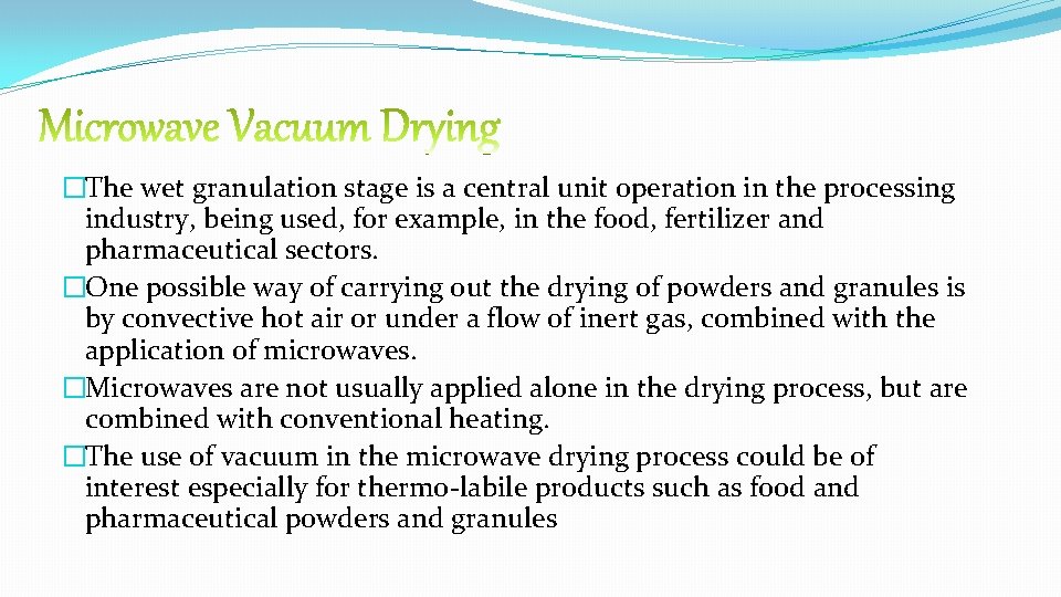 �The wet granulation stage is a central unit operation in the processing industry, being