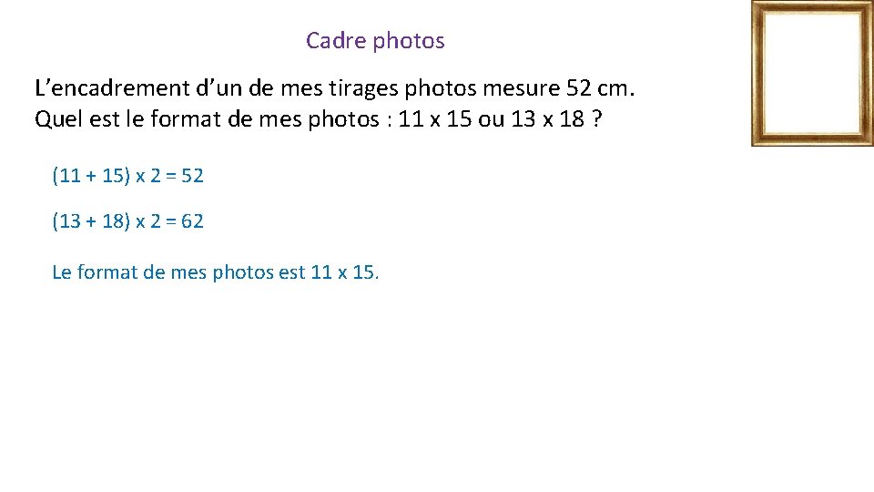 Cadre photos L’encadrement d’un de mes tirages photos mesure 52 cm. Quel est le Cadre photos L’encadrement d’un de mes tirages photos mesure 52 cm. Quel est le