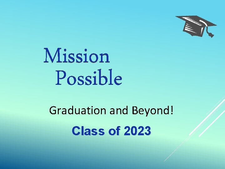 Mission Possible Graduation and Beyond! Class of 2023 