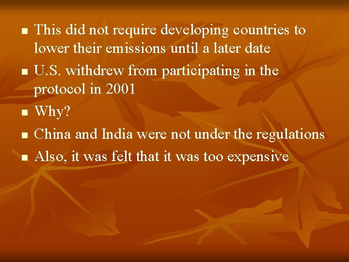 n n n This did not require developing countries to lower their emissions until
