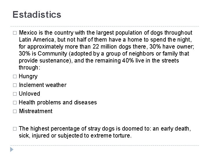 Estadistics Mexico is the country with the largest population of dogs throughout Latin America,