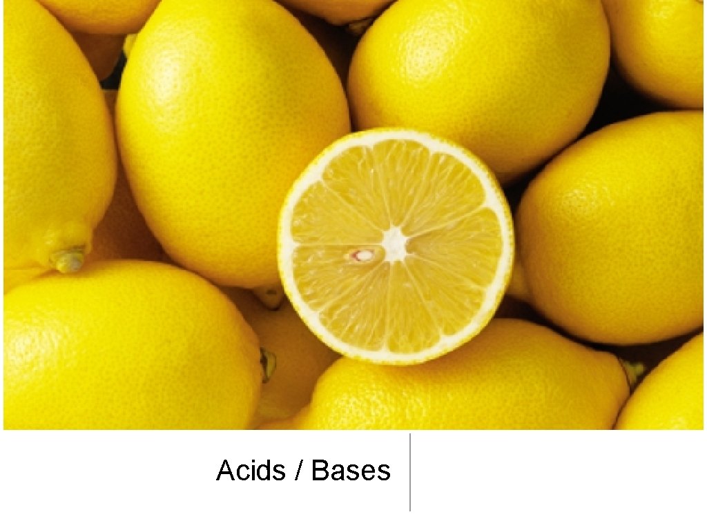 Acids / Bases 